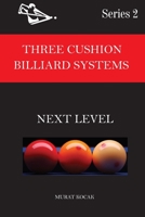 THREE CUSHION BILLIARD SYSTEM: NEXT LEVEL B08RTBBXTR Book Cover
