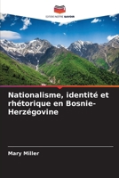 Nationalisme, identité et rhétorique en Bosnie-Herzégovine 620246061X Book Cover