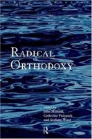 Radical Orthodoxy: A New Theology 041519699X Book Cover