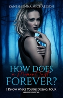 HOW DOES A MOMENT LAST FOREVER?: I Know What You're Doing: Four B0BGQ87DX5 Book Cover