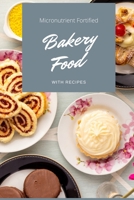 micronutrient fortified bakery food B09WYBSSFL Book Cover