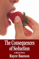 The Consequences of Seduction 0981836739 Book Cover