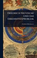 Friedrich Nietzsche und das Erkenntnisproblem. (German Edition) 1024826384 Book Cover