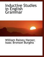 Inductive Studies in English Grammar 0554454696 Book Cover