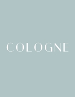 Cologne: A Decorative Book │ Perfect for Stacking on Coffee Tables & Bookshelves │ Customized Interior Design & Home Decor 169940660X Book Cover