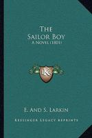 The Sailor Boy: A Novel 1165786354 Book Cover