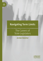 Navigating Term Limits: The Careers of State Legislators 3031394224 Book Cover