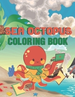 Sea octopus coloring book: A Book Type Of Kids and adults Sweet Coloring Books Gift B091W9WP5M Book Cover