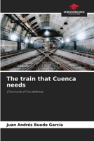 The train that Cuenca needs 3841639674 Book Cover