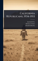 California Republicans, 1934-1953 1024026957 Book Cover