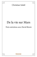 De la vie sur Mars: Trois entretiens avec David Bowie 2414287306 Book Cover
