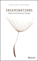 Inseminations: Seeds for Architectural Thought 1119622182 Book Cover