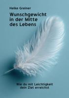 Wunschgewicht in der Mitte des Lebens: Wie du mit Leichtigkeit dein Ziel erreichst 3819202218 Book Cover