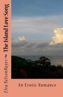The Island Love Song: An Erotic Romance 1493512188 Book Cover