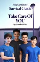 Young Gentleman's Guide: Take Care of YOU B0FLNBWFVQ Book Cover
