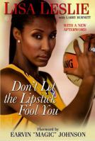 Don't Let The Lipstick Fool You: The Making of a Champion 0758227353 Book Cover