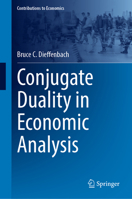 Conjugate Duality in Economic Analysis (Contributions to Economics) 3032213959 Book Cover