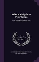 Five Madrigals to Six Voices: From Musica Transalpina, 1588 1018068287 Book Cover