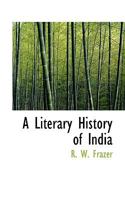 A literary history of India 9353701449 Book Cover