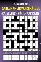 Großdruck Zahlenkreuzworträtsel - Rätselbuch für Erwachsene: Code-Knack-Spiele für Gehirnjogging und Konzentration (German Edition) B0F2HLDJH1 Book Cover