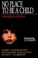 No Place to Be a Child: Growing Up in a War Zone 0669244414 Book Cover