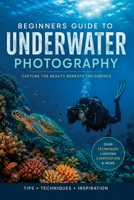 Beginners Guide to Underwater Photography B0HG4JHVK2 Book Cover