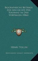 Biographische Beitrage Zur Geschichte Der Toleranz 1160328706 Book Cover