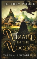 Wizard in the Woods 1649141440 Book Cover
