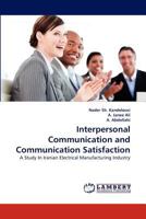 Interpersonal Communication and Communication Satisfaction 3838388976 Book Cover