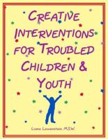 Creative Interventions for Troubled Children & Youth 0968519903 Book Cover