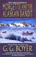 Morgette and the Alaskan Bandit (Thorndike Large Print Western Series) 0802709710 Book Cover