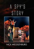 A Spy's Story 146535686X Book Cover