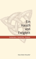 Ein Hauch von Ewigkeit: Gedanken, Gedichte, Gebete 3746902061 Book Cover