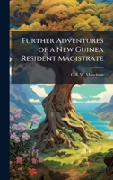 Further Adventures of a New Guinea Resident Magistrate 1024118649 Book Cover