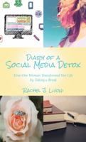 Diary of a Social Media Detox: How One Woman Transformed Her Life by Taking a Break 0989989348 Book Cover