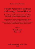 Current Research in Sasanian Archaeology, Art and History (British Archaeological Reports International Series) 140730299X Book Cover