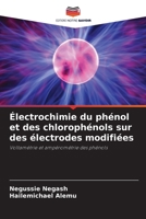 Électrochimie du phénol et des chlorophénols sur des électrodes modifiées (French Edition) 620943956X Book Cover
