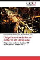 Diagnóstico de fallas en motores de inducción 3846569119 Book Cover