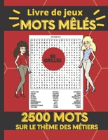 Livre de jeux Mots Mêlés - 2500 mots sur le thème des métiers: Jeux de société mots mêlés/ Livre d’activités anti stress et ludique pour adultes/ Grand format B08RRCRVKG Book Cover
