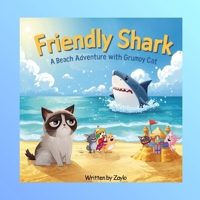 Friendly Shark: A Beach Adventure with Grumpy Cat B0GDY88YRX Book Cover