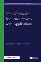Non-Newtonian Sequence Spaces with Applications (Chapman & Hall/CRC Monographs and Research Notes in Mathematics) 1032988908 Book Cover
