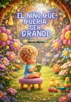 El niño que quería ser grande: Un cuento infantil para aprender a dejar el pañal con confianza y a tu propio ritmo (Spanish Edition) B0GS37MQLF Book Cover