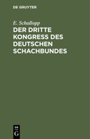 Der Dritte Kongress Des Deutschen Schachbundes: Nürnberg 1883 3112390571 Book Cover