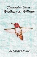 Hummingbird Stories - WeeBean & William: Hummingbird baby and a little boy 1448651859 Book Cover
