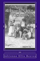 Charleston Visions 1497379504 Book Cover