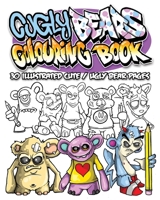 Cugly Bear Colouring Book: 30 illustrated cute / ugly bear pages B08MSQ41LM Book Cover