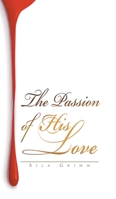 The Passion of His Love 1662450141 Book Cover