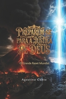 PREPAREM-SE PARA A JUSTIÇA DE DEUS: O Grande Reset Mundial (Portuguese Edition) B0H38YP2VW Book Cover