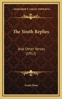 The Youth Replies: And Other Verses 1113365013 Book Cover