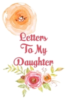 Letters to my Daughter: As I watch you grow. Blank Journal, A cute keepsake for any new parent or thoughtful Babyshower Gift. 1710242361 Book Cover